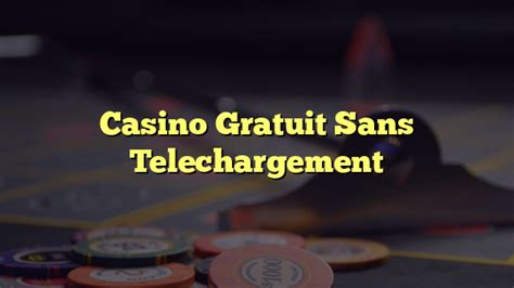casino sans telechargement|Iba pa.